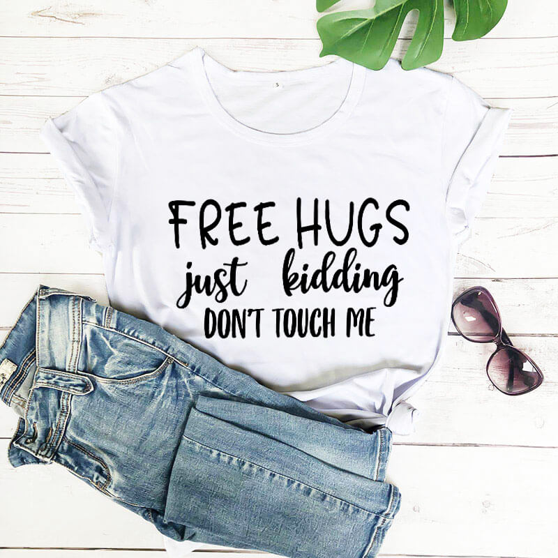 Women Free Hugs Just Kidding T Shirt New Arrival