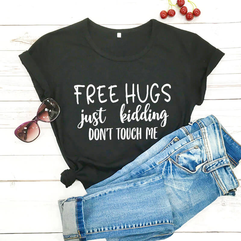 Women Free Hugs Just Kidding T Shirt New Arrival