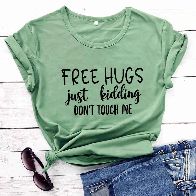 Women Free Hugs Just Kidding T Shirt New Arrival