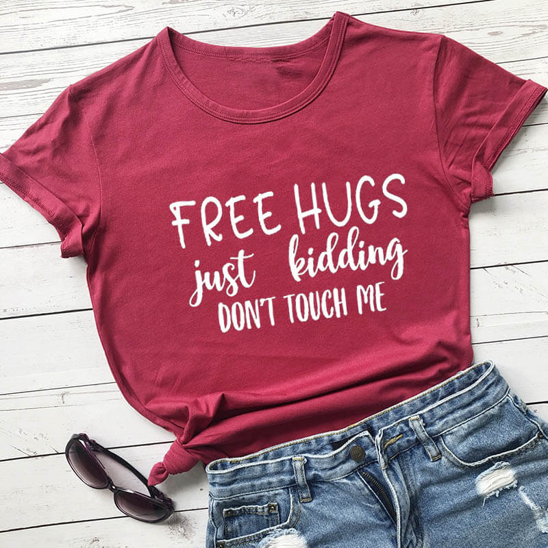 Women Free Hugs Just Kidding T Shirt New Arrival